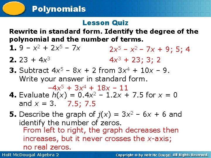 Polynomials Lesson Quiz Rewrite in standard form. Identify the degree of the polynomial and