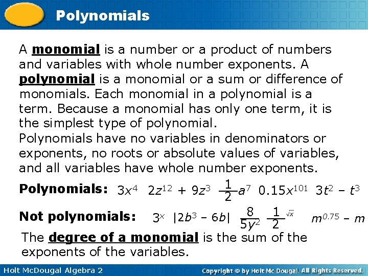 Polynomials A monomial is a number or a product of numbers and variables with