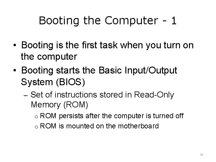 Booting the Computer - 1 • Booting is the first task when you turn