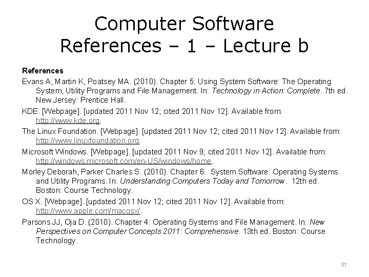 Computer Software References – 1 – Lecture b References Evans A, Martin K, Poatsey