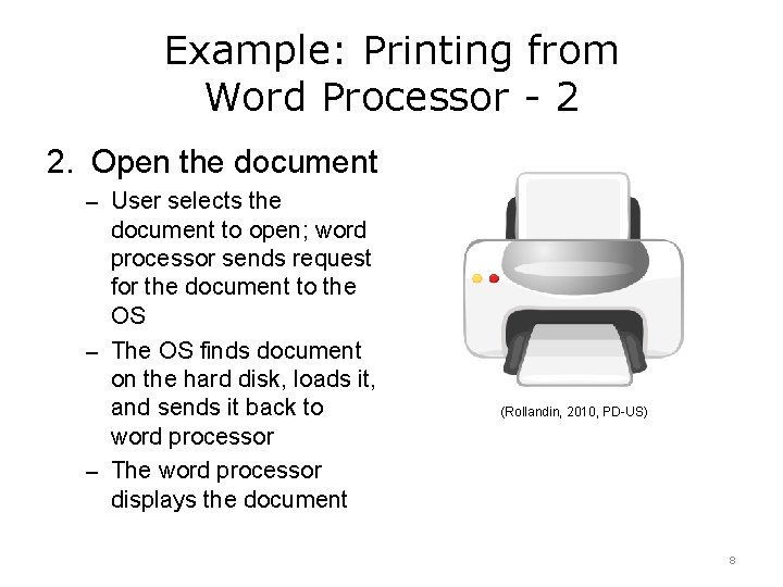 Example: Printing from Word Processor - 2 2. Open the document – User selects