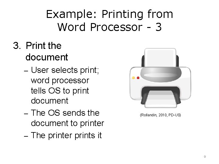 Example: Printing from Word Processor - 3 3. Print the document – User selects