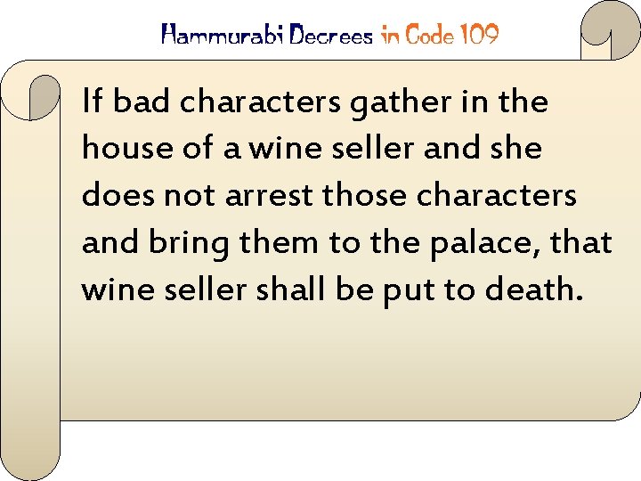 If bad characters gather in the house of a wine seller and she does