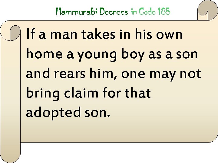 If a man takes in his own home a young boy as a son