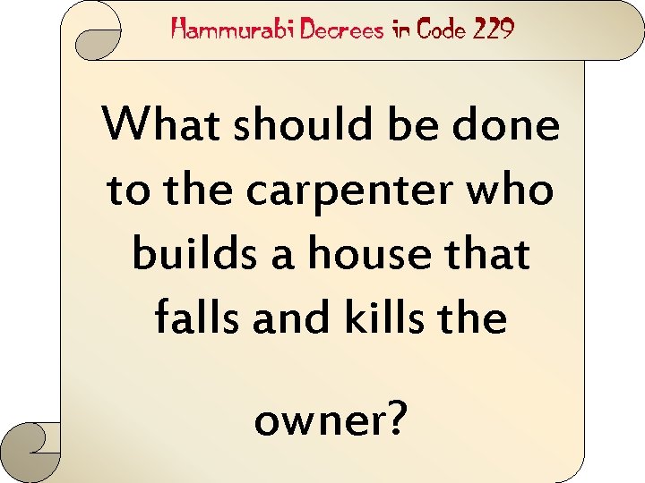 What should be done to the carpenter who builds a house that falls and