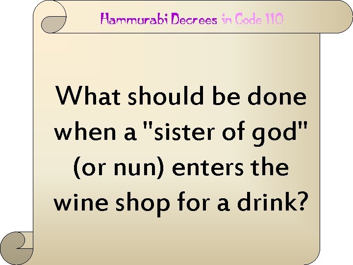 What should be done when a "sister of god" (or nun) enters the wine