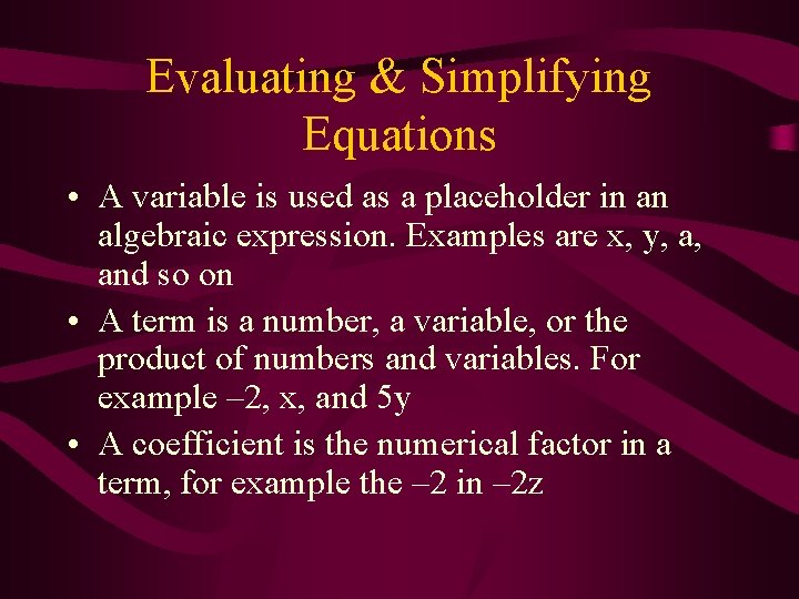 Evaluating & Simplifying Equations • A variable is used as a placeholder in an Evaluating & Simplifying Equations • A variable is used as a placeholder in an