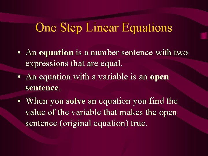 One Step Linear Equations • An equation is a number sentence with two expressions One Step Linear Equations • An equation is a number sentence with two expressions