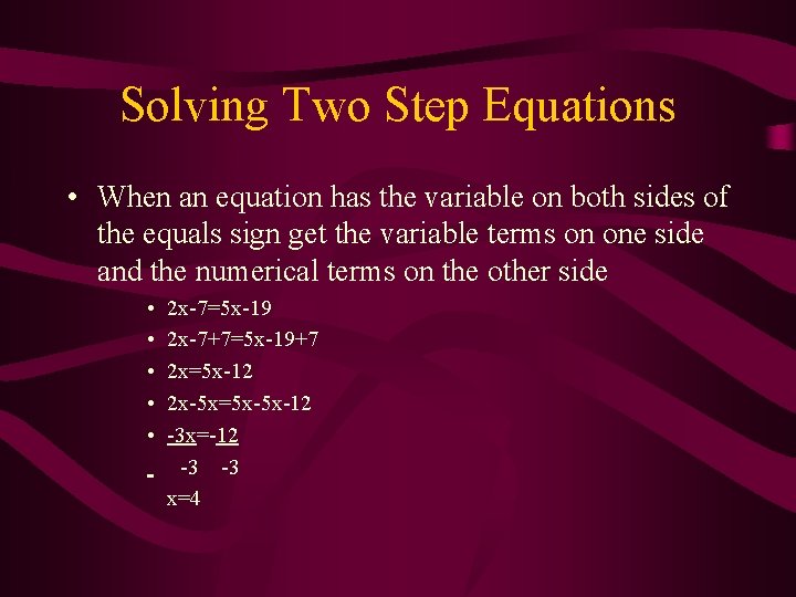 Solving Two Step Equations • When an equation has the variable on both sides Solving Two Step Equations • When an equation has the variable on both sides