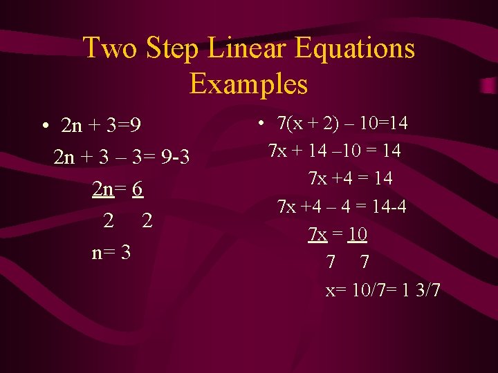 Two Step Linear Equations Examples • 2 n + 3=9 2 n + 3 Two Step Linear Equations Examples • 2 n + 3=9 2 n + 3