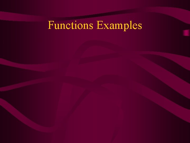 Functions Examples Functions Examples