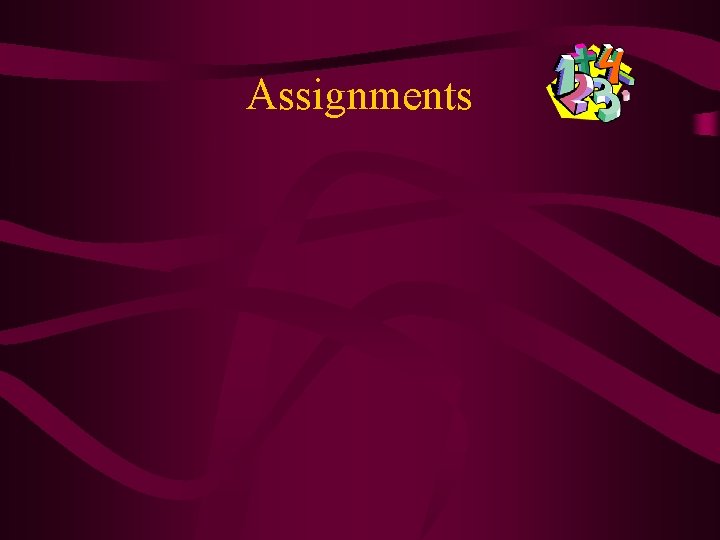 Assignments Assignments