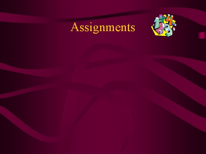 Assignments Assignments