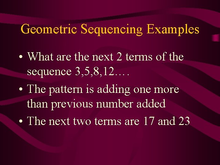Geometric Sequencing Examples • What are the next 2 terms of the sequence 3, Geometric Sequencing Examples • What are the next 2 terms of the sequence 3,