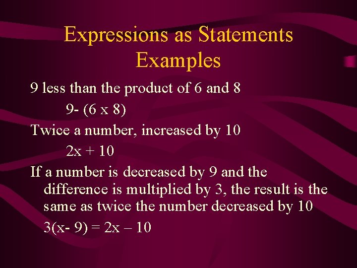 Expressions as Statements Examples 9 less than the product of 6 and 8 9 Expressions as Statements Examples 9 less than the product of 6 and 8 9