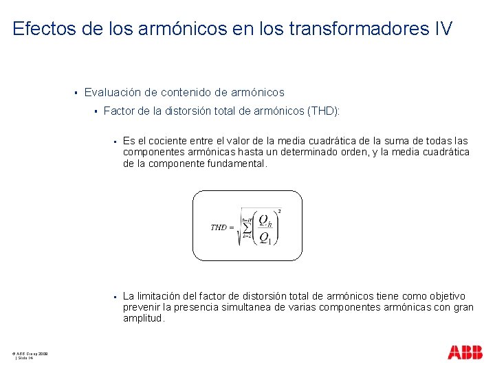 Efectos de los armónicos en los transformadores IV § Evaluación de contenido de armónicos
