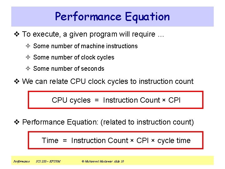 Performance Equation v To execute, a given program will require … ² Some number