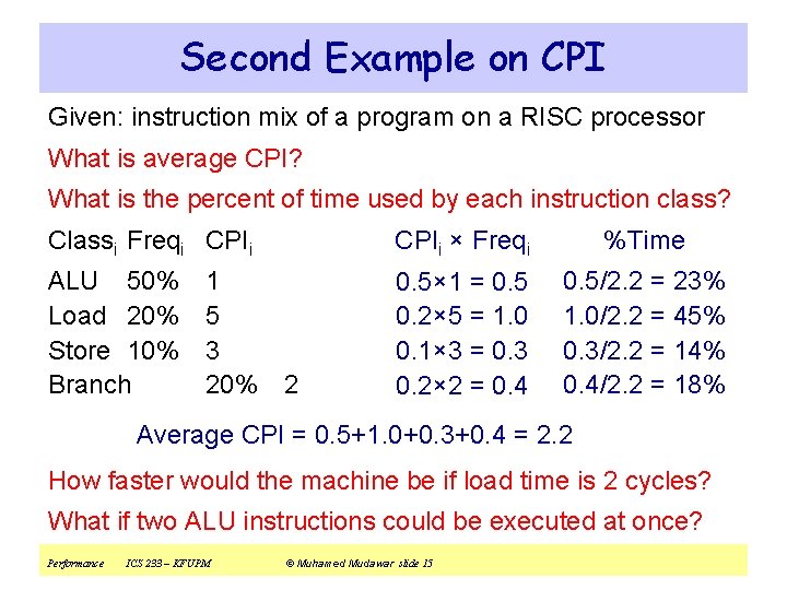 Second Example on CPI Given: instruction mix of a program on a RISC processor
