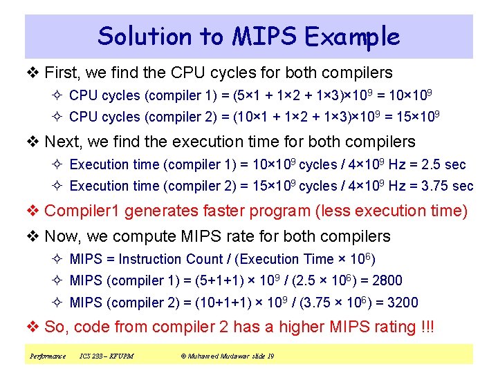 Solution to MIPS Example v First, we find the CPU cycles for both compilers