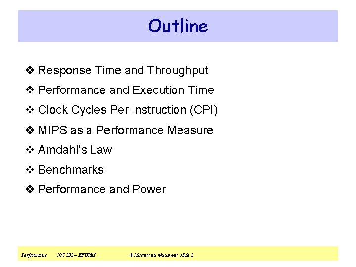Outline v Response Time and Throughput v Performance and Execution Time v Clock Cycles
