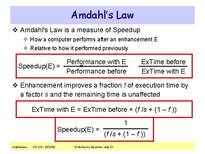 Amdahl’s Law v Amdahl's Law is a measure of Speedup ² How a computer