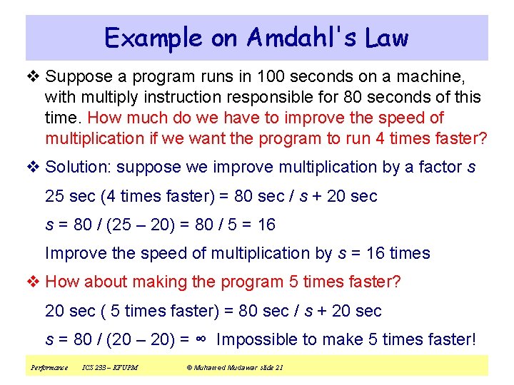 Example on Amdahl's Law v Suppose a program runs in 100 seconds on a