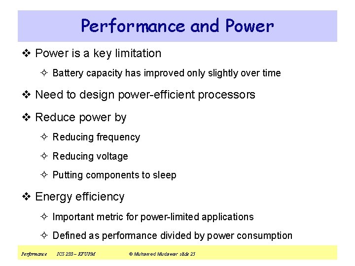 Performance and Power v Power is a key limitation ² Battery capacity has improved