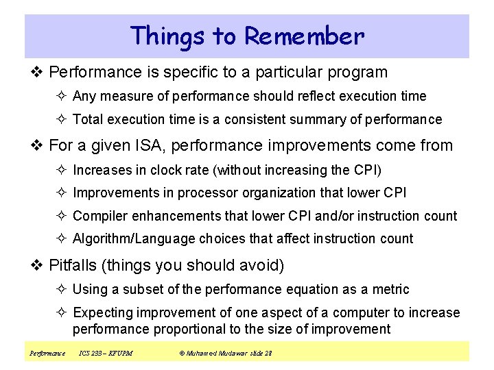 Things to Remember v Performance is specific to a particular program ² Any measure
