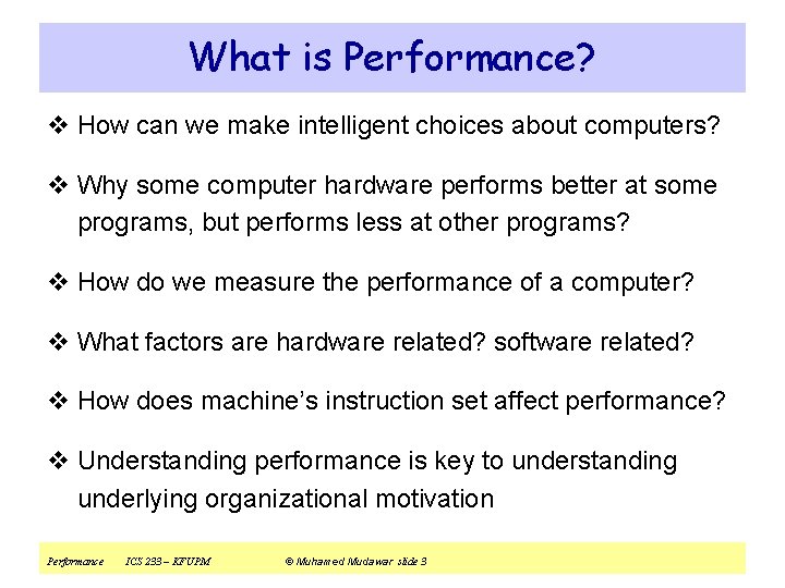 What is Performance? v How can we make intelligent choices about computers? v Why
