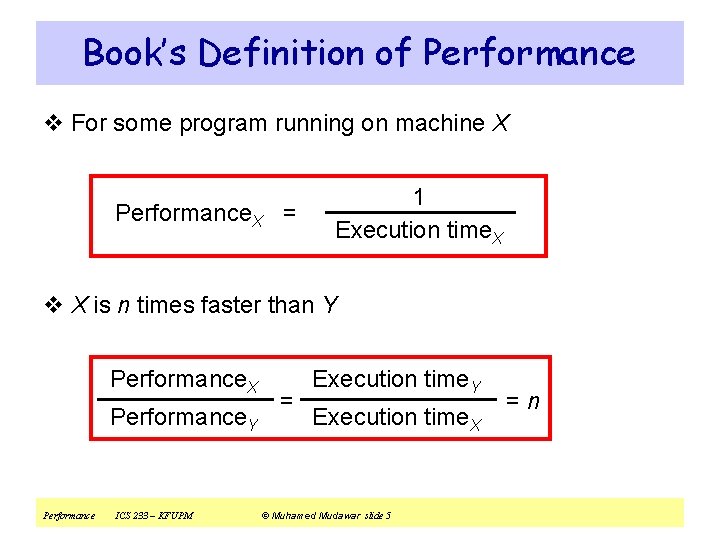Book’s Definition of Performance v For some program running on machine X Performance. X