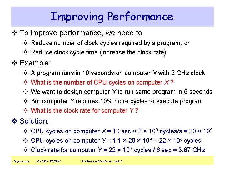 Improving Performance v To improve performance, we need to ² Reduce number of clock