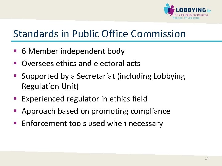 Standards in Public Office Commission § 6 Member independent body § Oversees ethics and