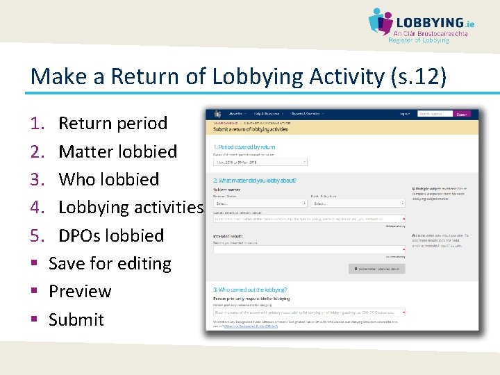 Make a Return of Lobbying Activity (s. 12) 1. Return period 2. Matter lobbied
