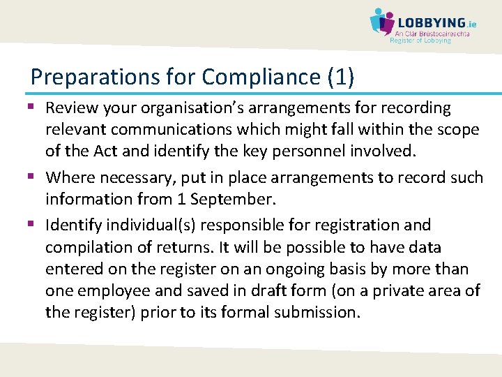 Preparations for Compliance (1) § Review your organisation’s arrangements for recording relevant communications which