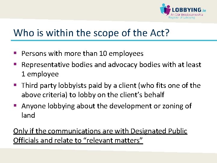 Who is within the scope of the Act? § Persons with more than 10