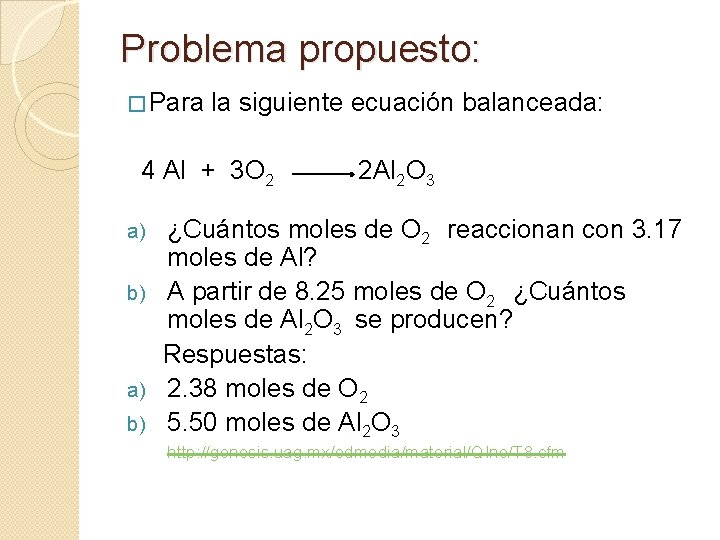 Problema propuesto: � Para la siguiente ecuación balanceada: 4 Al + 3 O 2