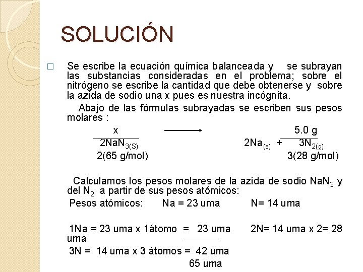 SOLUCIÓN � Se escribe la ecuación química balanceada y se subrayan las substancias consideradas