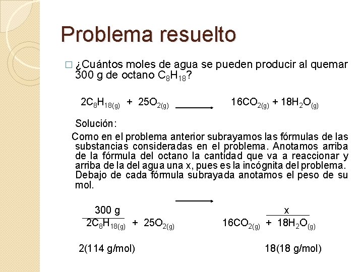 Problema resuelto � ¿Cuántos moles de agua se pueden producir al quemar 300 g