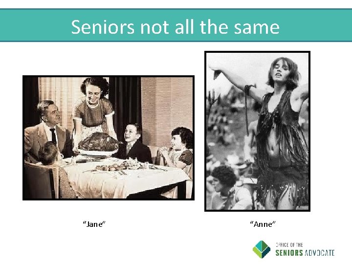 Seniors not all the same “Jane” “Anne” 