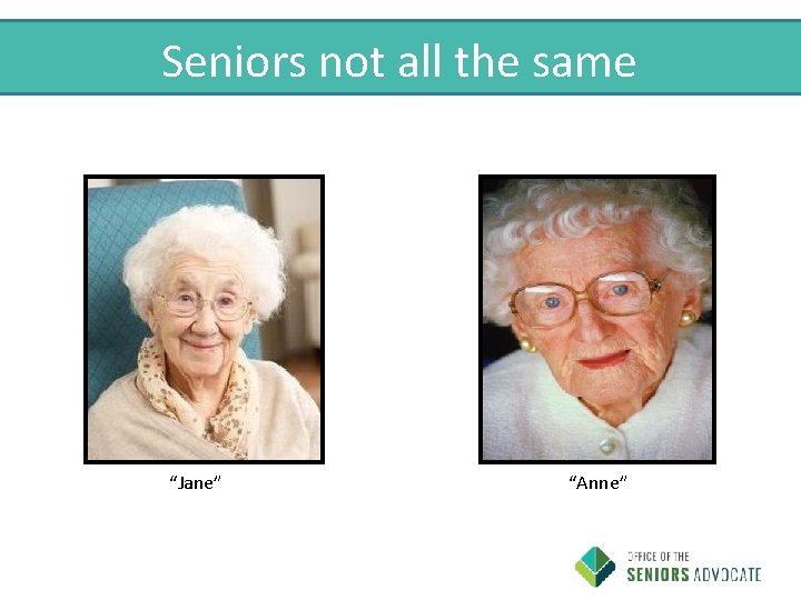 Seniors not all the same “Jane” “Anne” 