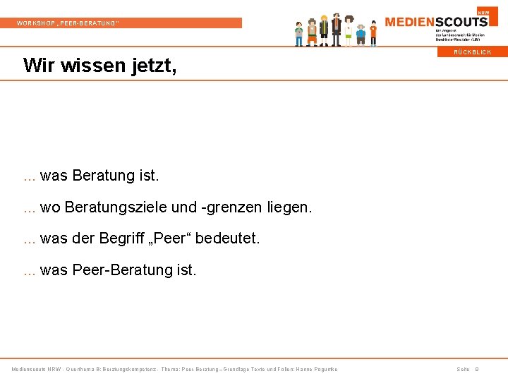 WORKSHOP „PEER-BERATUNG“ Wir wissen jetzt, RÜCKBLICK . . . was Beratung ist. . wo