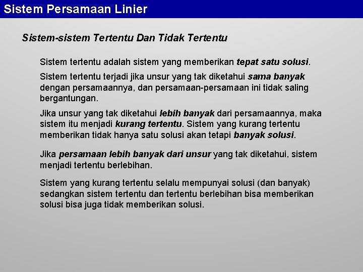 Sistem Persamaan Linier Sistem-sistem Tertentu Dan Tidak Tertentu Sistem tertentu adalah sistem yang memberikan