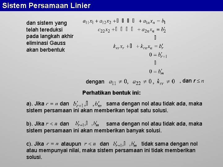 Sistem Persamaan Linier dan sistem yang telah tereduksi pada langkah akhir eliminasi Gauss akan