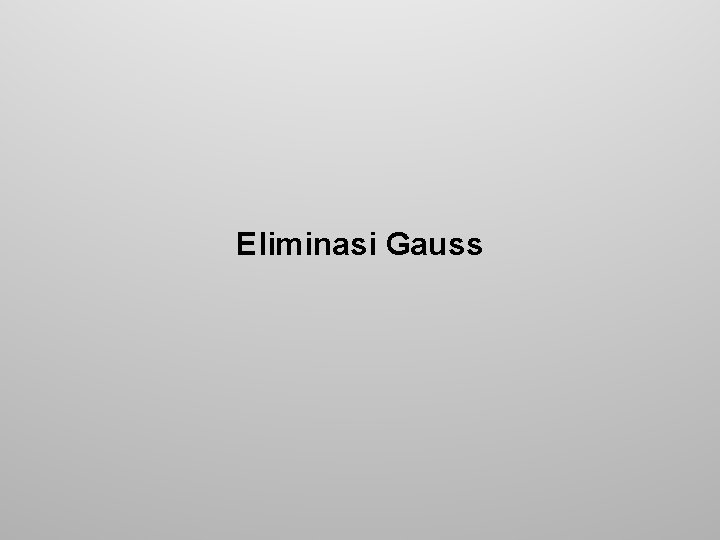 Eliminasi Gauss 