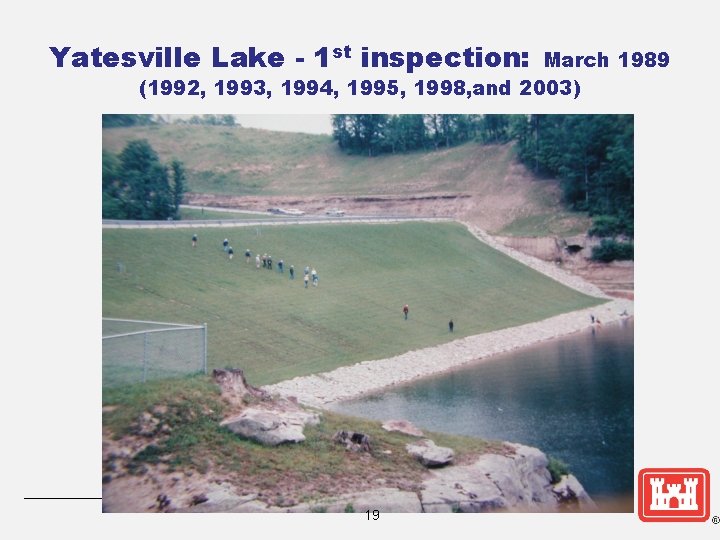 Yatesville Lake - 1 st inspection: March 1989 (1992, 1993, 1994, 1995, 1998, and