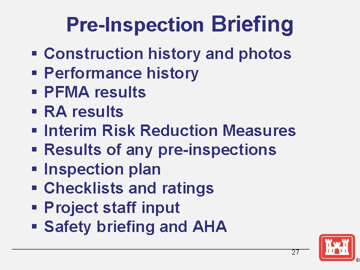Pre-Inspection Briefing § § § § § Construction history and photos Performance history PFMA