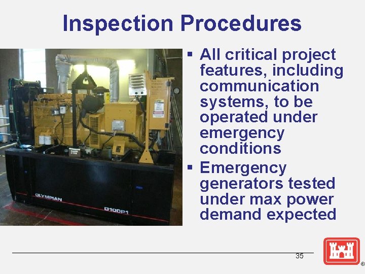 Inspection Procedures § All critical project features, including communication systems, to be operated under