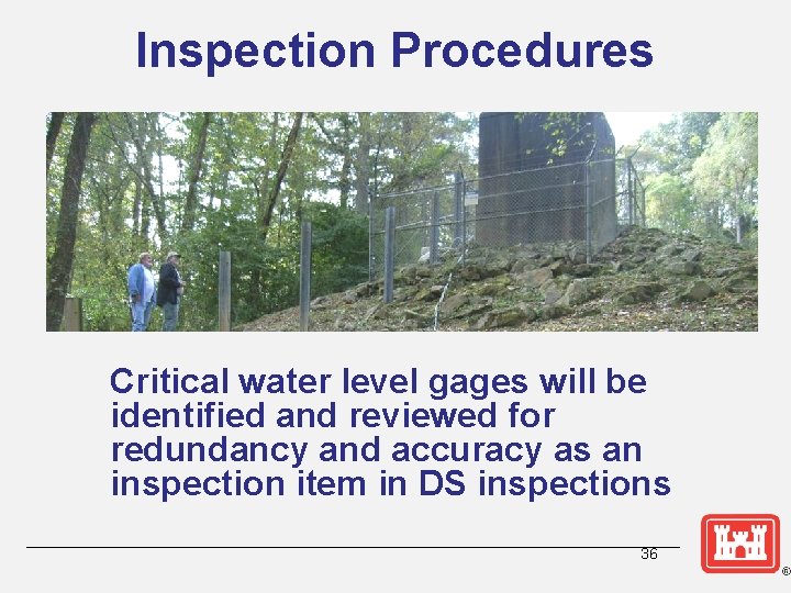 Inspection Procedures Critical water level gages will be identified and reviewed for redundancy and