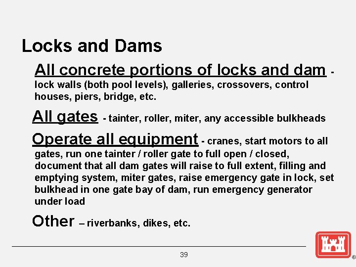 Locks and Dams All concrete portions of locks and dam lock walls (both pool