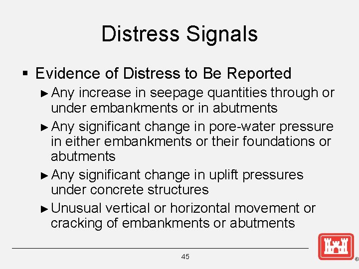Distress Signals § Evidence of Distress to Be Reported ► Any increase in seepage